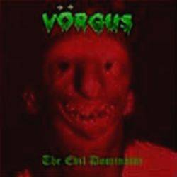 Vörgus : The Evil Dominator